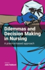 Image for Dilemmas and Decision Making in Nursing