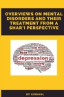 Image for Overviews on Mental Disorders and Their Treatment from a Shar&#39;i Perspective (Abridged Version)