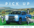 Image for Pick-Up - Where Are You Going Today?