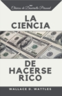 Image for La Ciencia de Hacerse Rico