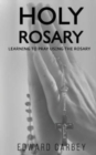 Image for Holy Rosary : Learning to Pray Using the Rosary