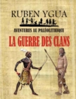 Image for La Guerre Des Clans : Aventures Au Paleolithique