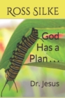 Image for God Has a Plan . . . : Dr. Jesus
