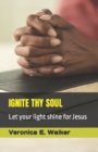 Image for Ignite Thy Soul