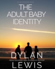Image for The Adult Baby Identity Collection : Understanding who you are as an ABDL