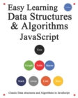 Image for Easy Learning Data Structures &amp; Algorithms Javascript : Classic data structures and algorithms in JavaScript