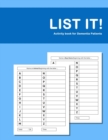 Image for List it! Activity book for Dementia Patients : Anti Memory loss and improved recall workbook for Dementia sufferers