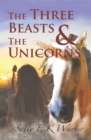 Image for The Three Beasts &amp; The Unicorns