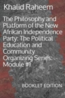 Image for The Philosophy and Platform of the New Afrikan Independence Party : The Political Education and Community Organizing Series: Module #1: BOOKLET EDITION