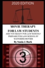 Image for Movie Therapy for Law Students 2020 Edition : Are You Ready for Law School? Prepare for Law School by Watching Movies