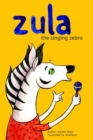 Image for Zula, The Singing Zebra!