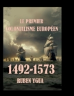 Image for Le Premier Colonialisme Europeen : 1492- 1573