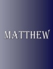 Image for Matthew : 100 Pages 8.5&quot; X 11&quot; Personalized Name on Notebook College Ruled Line Paper
