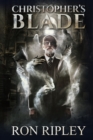 Image for Christopher&#39;s Blade : Supernatural Horror with Scary Ghosts &amp; Haunted Houses