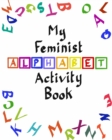 Image for My Feminist Alphabet Activity Book