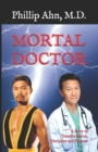 Image for Mortal Doctor : A Story of Transformation, Discipline and Purpose