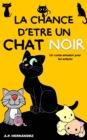 Image for La chance d&#39;etre un chat noir