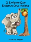 Image for O Elefante Que Enganou Seus Amigos