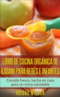 Image for Libro De Cocina Organica De Kasani Para Bebes E Infantes