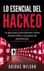 Image for Lo Esencial Del Hackeo