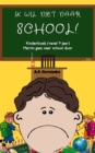 Image for Ik Wil Niet Naar School!  Kinderboek (Vanaf 7 Jaar).  Martin Gaat Naar School Door