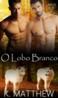 Image for O Lobo Branco: Livros 1-3