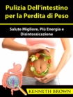 Image for Pulizia Dell&#39;intestino Per La Perdita Di Peso
