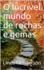 Image for O Incrivel Mundo De Rochas E Gemas