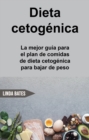 Image for Dieta Cetogenica: La Mejor Guia Para El Plan De Comidas De Dieta Cetogenica Para Bajar De Peso