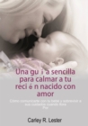 Image for Una Guia Sencilla Para Calmar a Tu Recien Nacido Con Amor