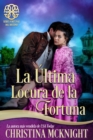 Image for La Ultima Locura De La Fortuna