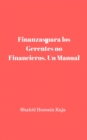 Image for Finanzas Para Los Gerentes No Financieros. Un Manual