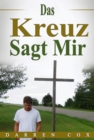 Image for Das Kreuz Sagt Mir