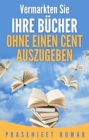 Image for Vermarkten Sie Ihre Bucher Ohne Einen Cent Auszugeben