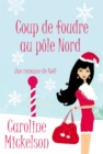 Image for Coup De Foudre Au Pole Nord