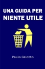 Image for Una Guida Per Niente Utile