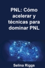 Image for PNL: Como acelerar y tecnicas para dominar PNL