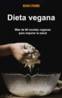 Image for Dieta vegana: mas de 60 recetas veganas para mejorar la salud