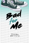 Image for Bad for me