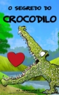 Image for O segredo do crocodilo