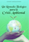 Image for Un Remedio Teologico para la Crisis Ambiental