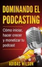 Image for Dominando el Podcasting
