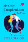 Image for My Only Inspiration Is You