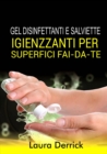 Image for Gel Disinfettaniti  e Salviette Igienizzanti Per Superfici Fai-Da-Te