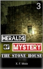 Image for Heralds of Mystery. The Stone House.