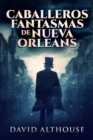 Image for Caballeros Fantasmas de Nueva Orleans
