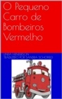 Image for O Pequeno Carro de Bombeiros Vermelho