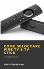 Image for Come Sbloccare Fire TV &amp; TV Stick