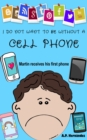 Image for I Do Not Want to Be Without a Cell Phone