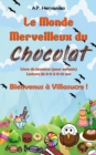 Image for Le Monde Merveilleux du Chocolat. Bienvenus a Villasucre !